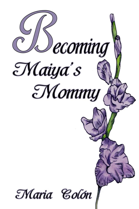 Kniha Becoming Maiya's Mommy 