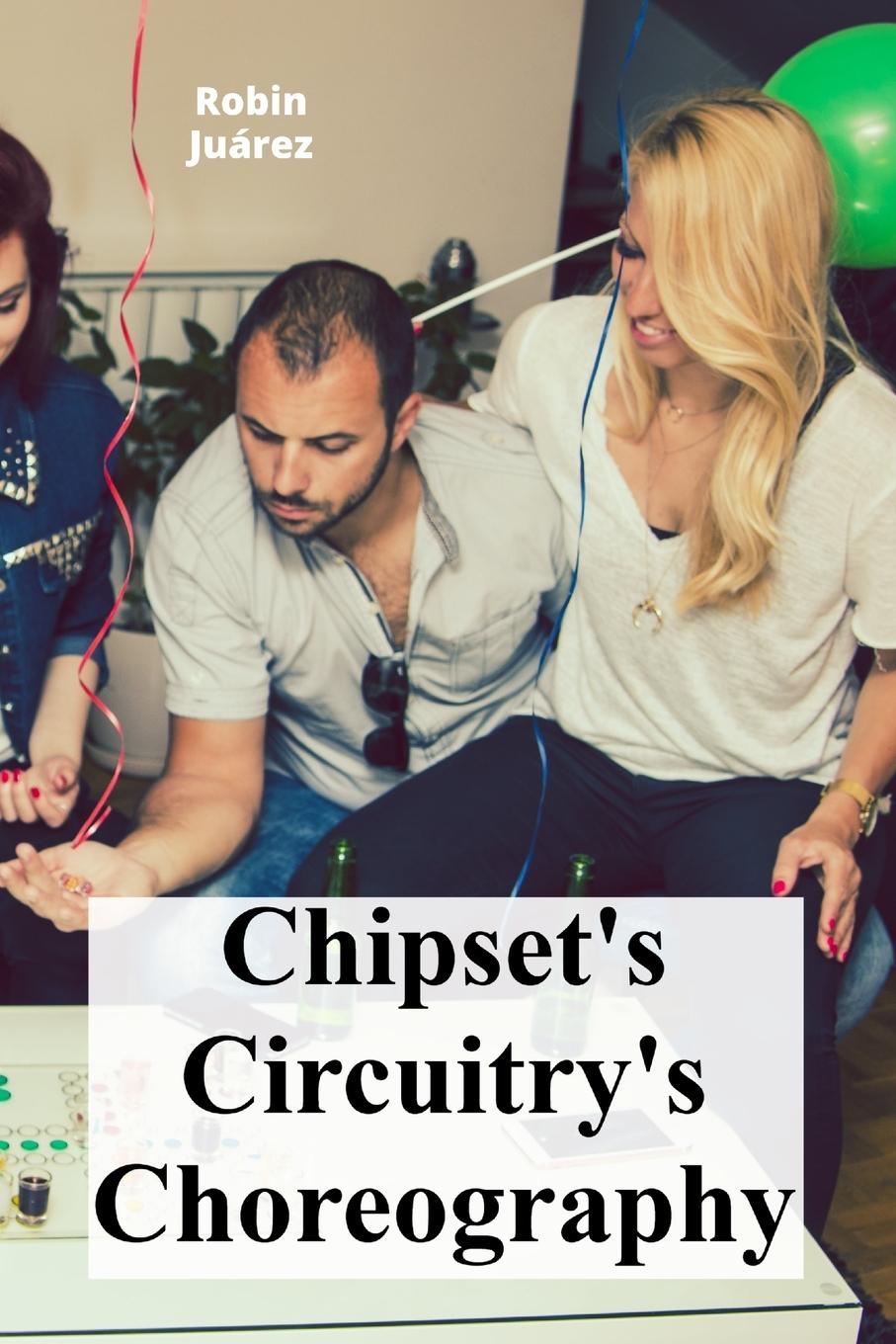 Kniha Chipset's Circuitry's Choreography 