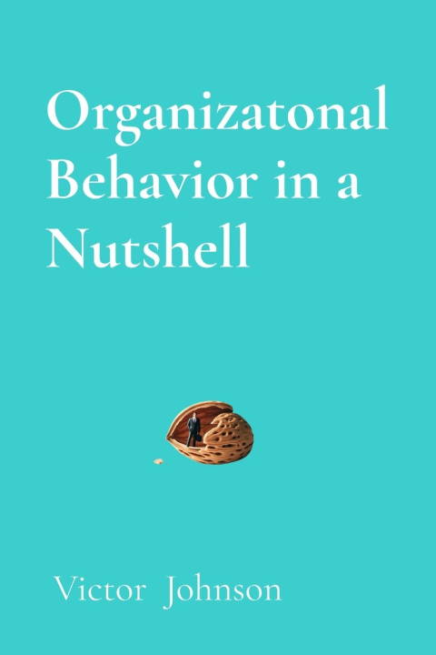 Kniha Organizatonal Behavior in a Nutshell 