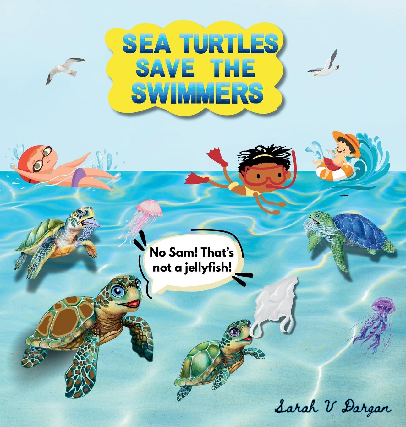 Книга Sea Turtles Save The Swimmers Sarah V Dargan