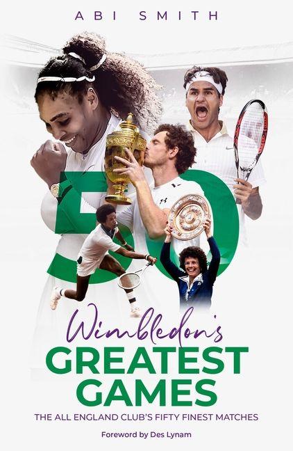 Kniha Wimbledon's Greatest Games Abi Smith