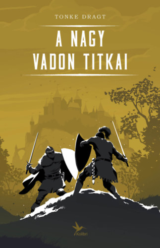 Kniha A Nagy Vadon titkai Tonke Dragt