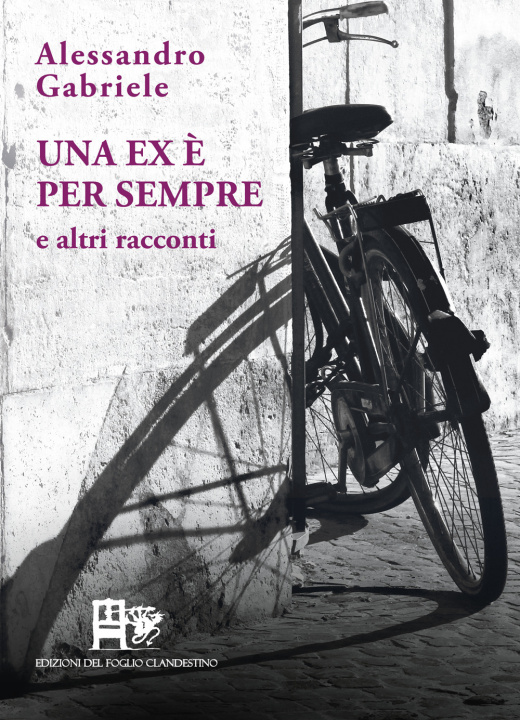 Kniha ex è per sempre. E altri racconti Alessandro Gabriele