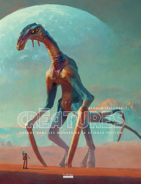 Knjiga Les créatures de la science-fiction Renaud Jesionek alias Capitaine du Nexus VI