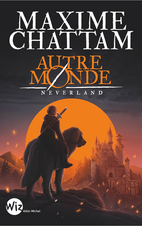 Kniha Autre-monde T6 Neverland (Wiz - Edition 2024) Maxime Chattam