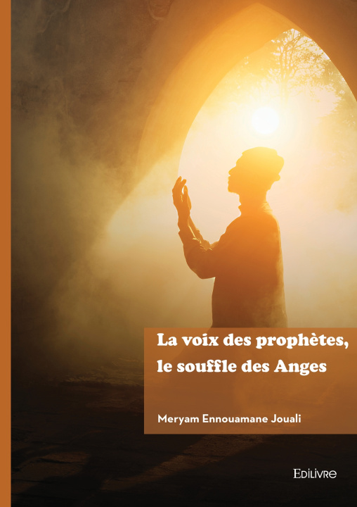 Kniha La voix des prophètes, le souffle des Anges Meryam Ennouamane Jouali
