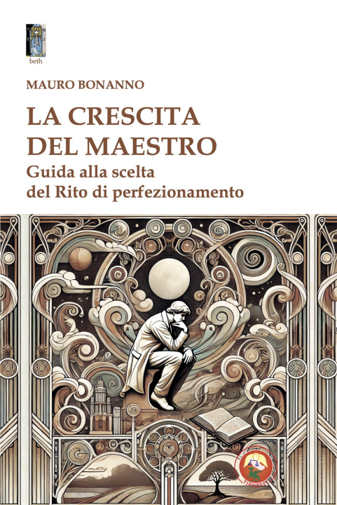 Kniha crescita del Maestro. Guida alla scelta del rito di perfezionamento Mauro Bonanno