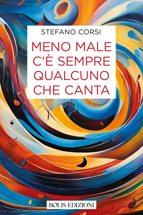 Libro Meno male c'è sempre qualcuno che canta Stefano Corsi