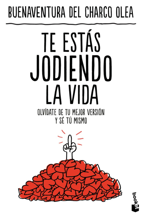 Книга Te estás jodiendo la vida BUENAVENTURA DEL CHARCO OLEA