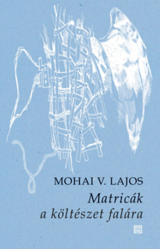 Kniha Matricák a költészet falára Mohai V. Lajos