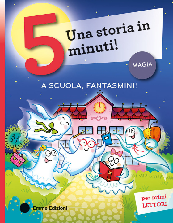 Knjiga A scuola, fantasmini! Stampatello maiuscolo Giuditta Campello