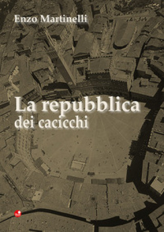 Kniha repubblica dei cacicchi Enzo Martinelli