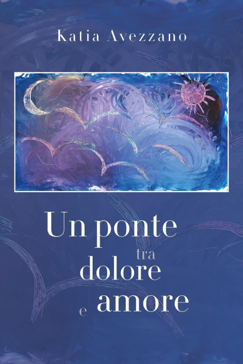 Kniha ponte tra dolore e amore Katia Avezzano