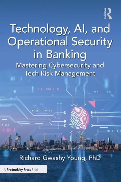 Книга Technology, Ai, and Operational Security in Banking Young