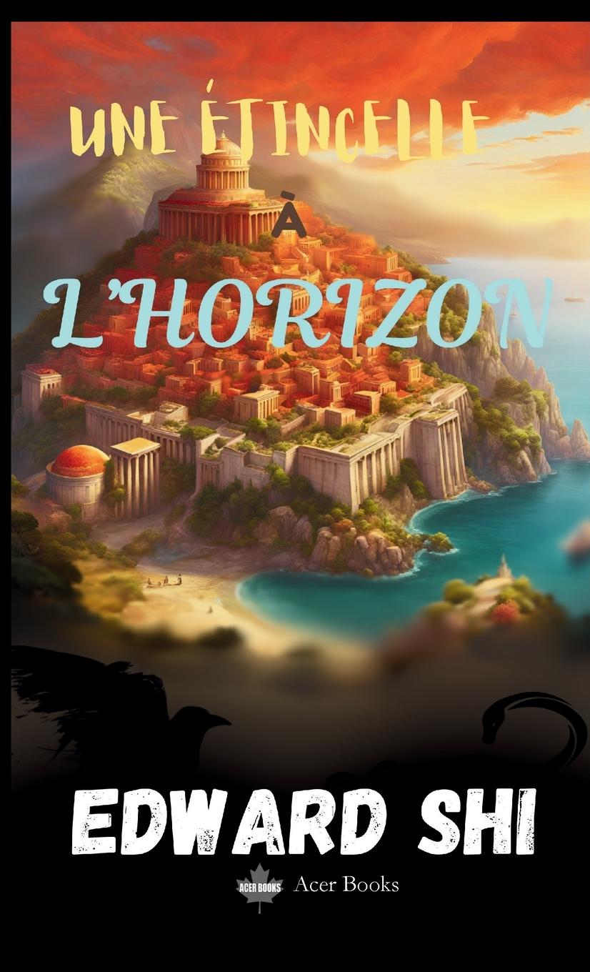Book Une Étincelle ? l'Horizon Edward Shi