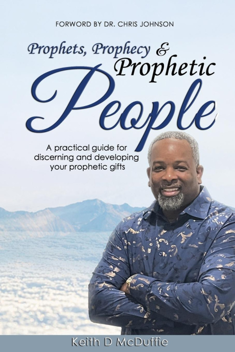 Kniha Prophets, Prophecy & Prophetic People Keith McDuffie