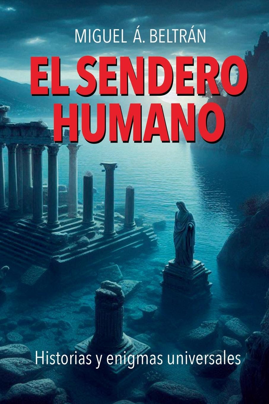 Kniha El Sendero Humano Miguel Ángel Beltrán