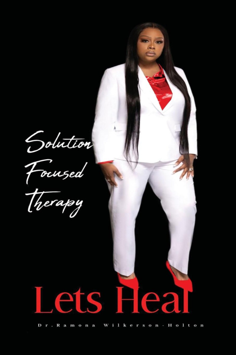 Kniha Solution focused therapy Let's Heal Dr. Ramona Wilkerson- Holton