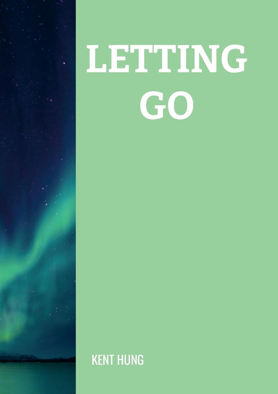 Kniha Letting Go Kent HUNG