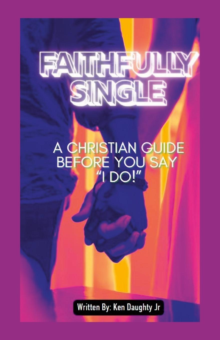 Kniha Faithfully Single Ken Daughty Jr.