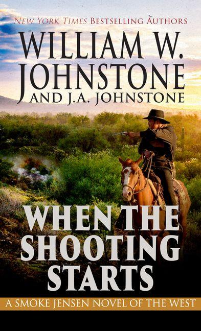 Kniha When the Shooting Starts J A Johnstone