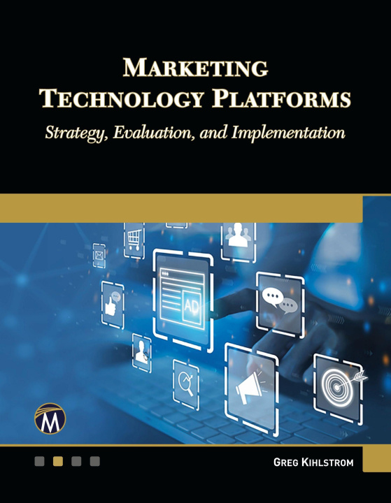 Kniha Marketing Technology Platforms Greg Kihlstrom
