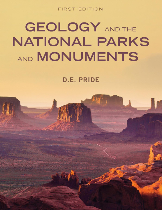 Knjiga Geology and the National Parks and Monuments (First Edition) Douglas Pride