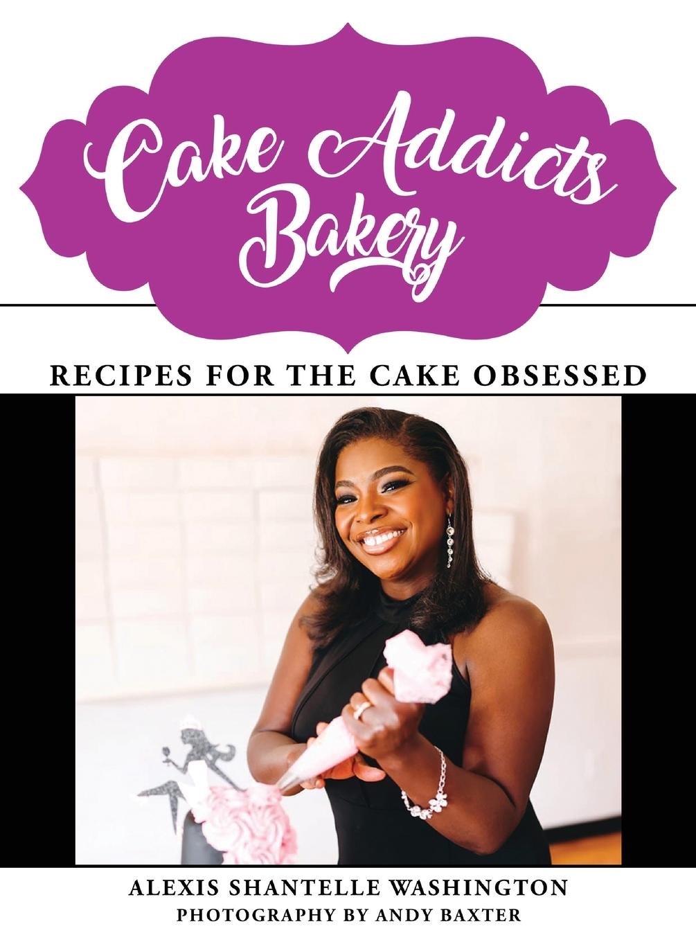 Kniha Cake Addicts Bakery Andy Baxter