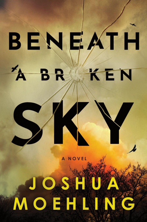 Knjiga Beneath a Broken Sky Joshua Moehling
