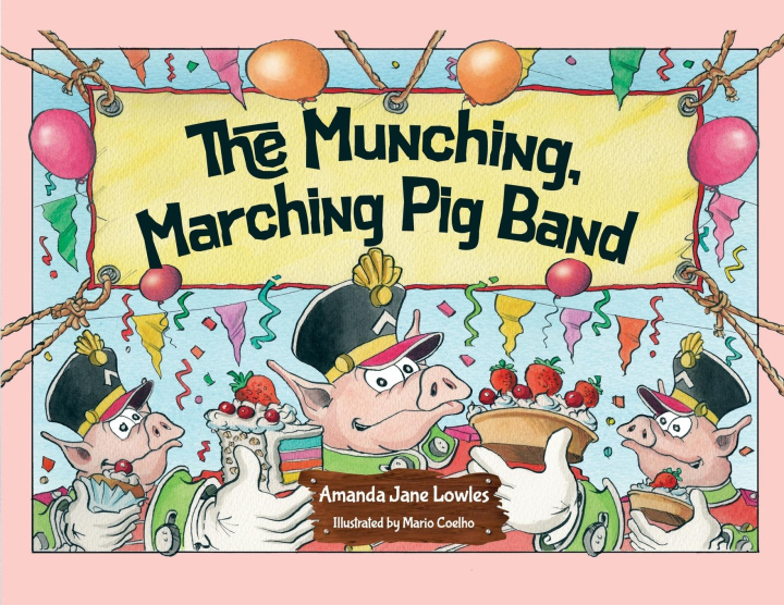 Kniha The Munching, Marching Pig Band Amanda Jane Lowles
