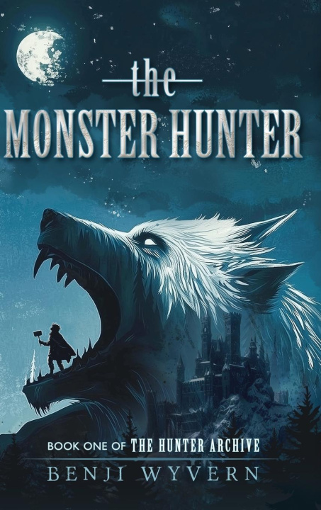 Knjiga The Monster Hunter Benji Wyvern