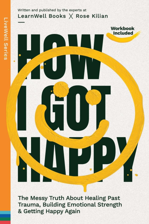 Carte How I Got Happy LearnWell Books