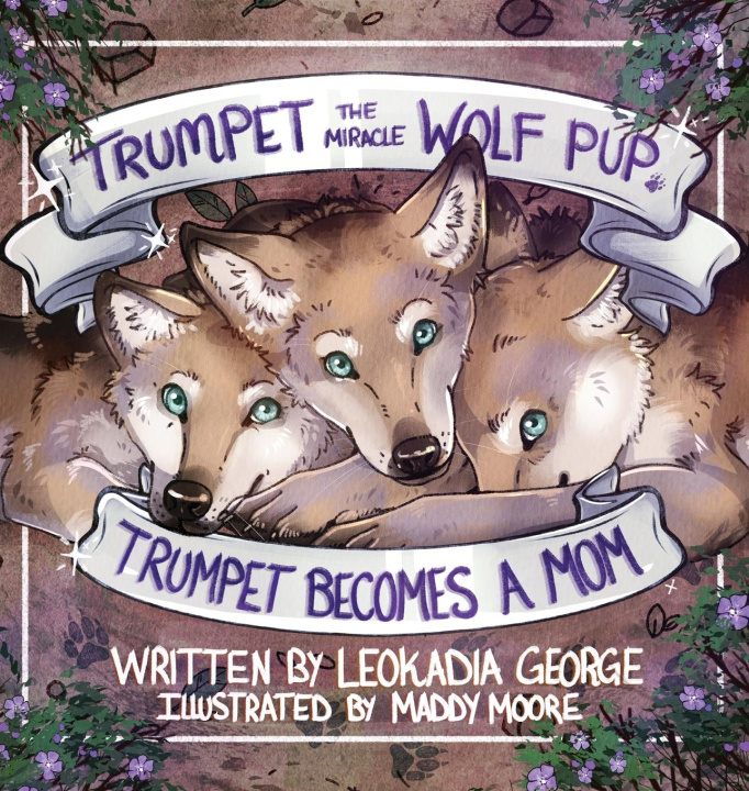 Kniha Trumpet the Miracle Wolf Pup Maddy Moore