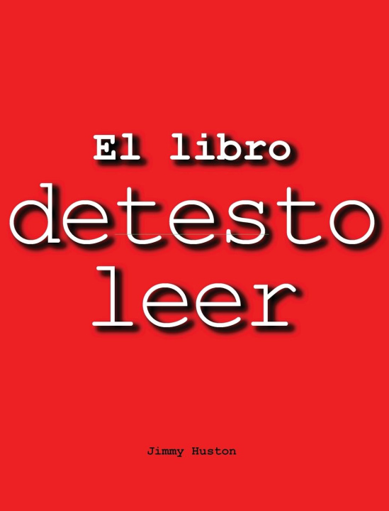 Kniha El Libro Detesto Leer Jimmy Huston
