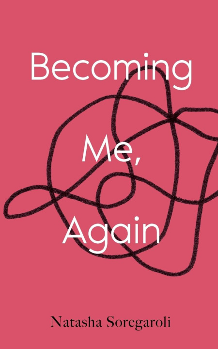 Kniha Becoming Me, Again Natasha Soregaroli