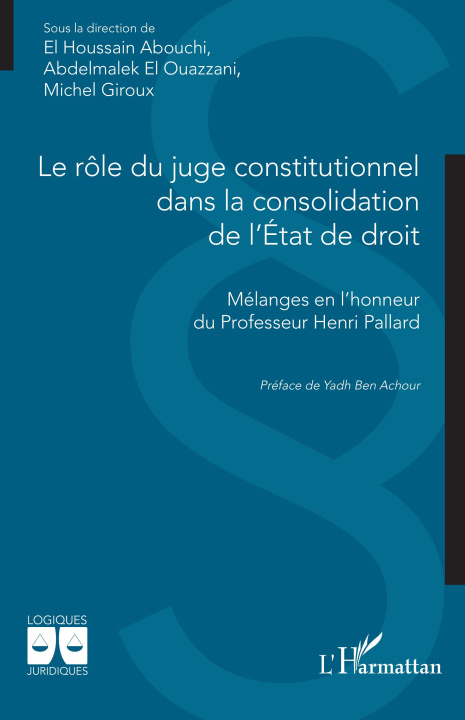 Libro Le rôle du juge constitutionnel dans la consolidation de l'État de droit Michel Giroux