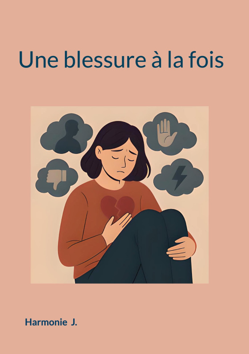 Knjiga Une blessure ? la fois Harmonie J.