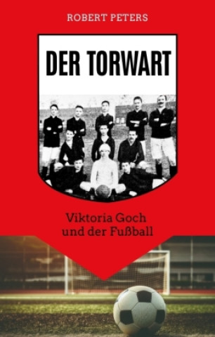 Kniha Der Torwart Robert Peters