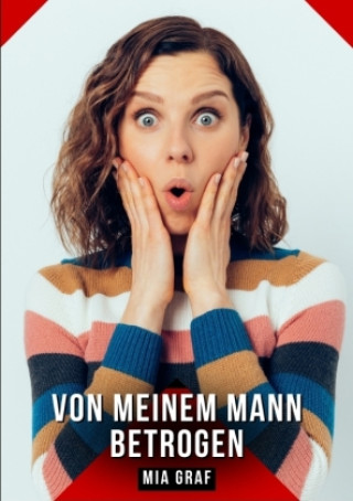 Kniha Von meinem Mann betrogen Mia Graf