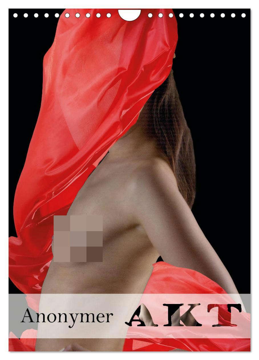 Kalendář/Diář Anonymer Akt (Wandkalender 2026 DIN A4 hoch), CALVENDO Monatskalender Calvendo