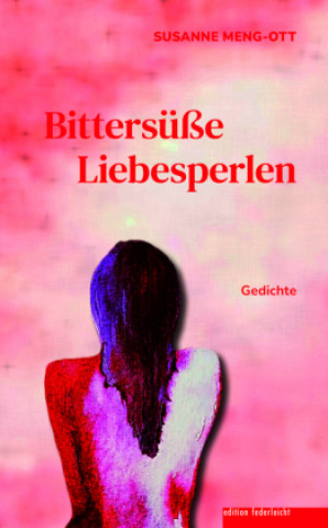 Kniha Bittersüße Liebesperlen Susanne Meng-Ott