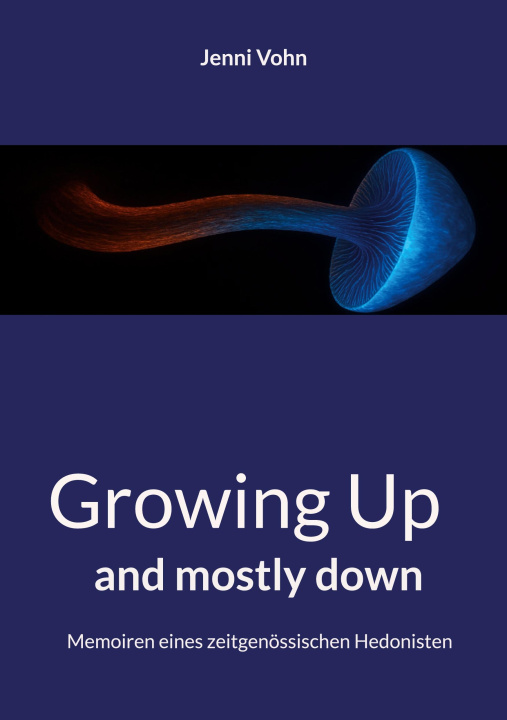 Kniha Growing Up and mostly down Jenni Vohn
