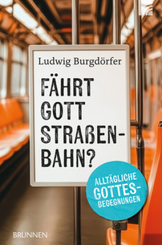 Kniha Fährt Gott Straßenbahn? Ludwig Burgdörfer