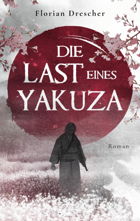 Kniha Die Last eines Yakuza Florian Drescher
