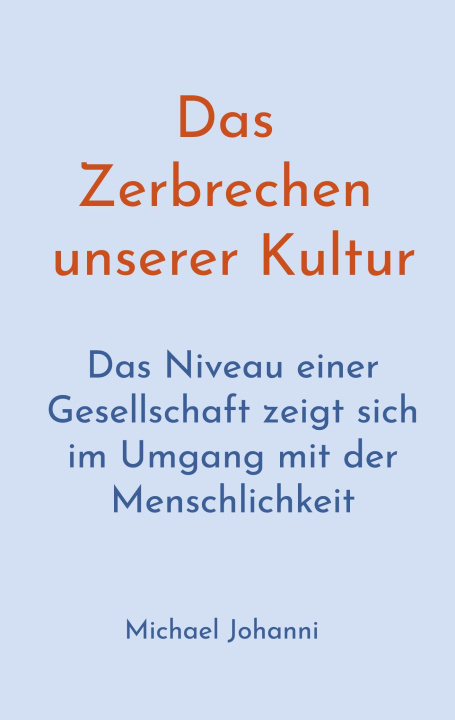 Kniha Das Zerbrechen unserer Kultur Michael Johanni