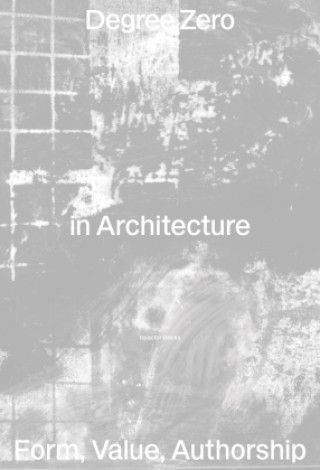 Kniha Degree Zero in Architecture Wouter van Acker