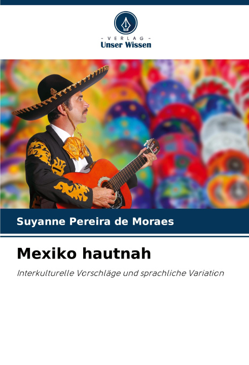 Kniha Mexiko hautnah Suyanne Pereira de Moraes