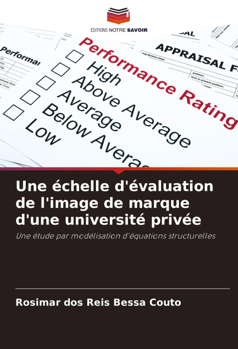 Kniha Une échelle d'évaluation de l'image de marque d'une université privée Rosimar dos Reis Bessa Couto