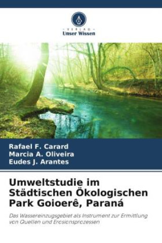 Kniha Umweltstudie im Städtischen Ökologischen Park Goioer?, Paraná Marcia A. Oliveira