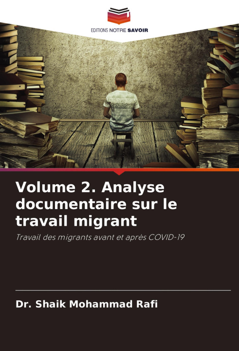 Kniha Volume 2. Analyse documentaire sur le travail migrant Dr. Shaik Mohammad Rafi